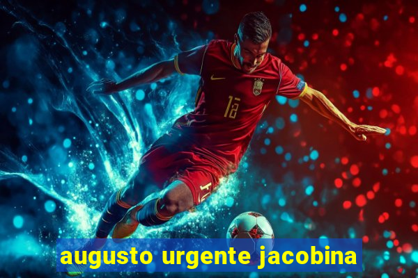 augusto urgente jacobina